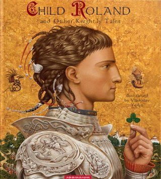 Child Roland and Other Knightly Tales (англійською) 22841 фото